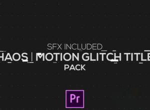 PR预设-信号损坏文字标题动画 Chaos Motion Glitch Titles