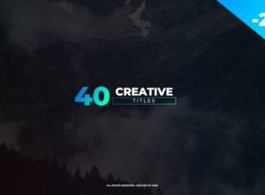 AE模板-40组创意文字标题排版动画Creative Titles