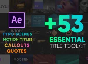 AE模板-53种时尚文字标题排版动画 Essential Titles Toolkit