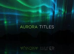 AE模板-唯美浪漫五彩极光粒子动画标题预告片片头Aurora Titles