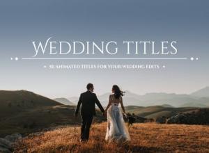 FCPX插件-50组婚礼视频爱情故事文字标题字幕动画预设