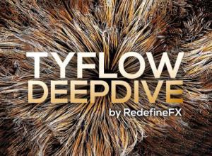 TyFlow粒子插件全面高级3DS MAX教程 RedefineFX – TyFlow DeepDive