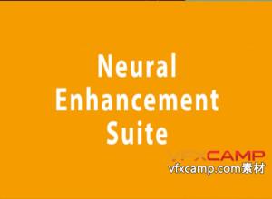 智能视频锐化填色降噪AE插件 Neural Enhancement Suite v1.7.1 Win破解版