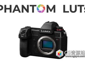 松下电影胶片LUTs视频调色预设 Phantom LUTs for Panasonic S1h/S5/S5II Film LUTs+Arri LUTs Update G3/G4