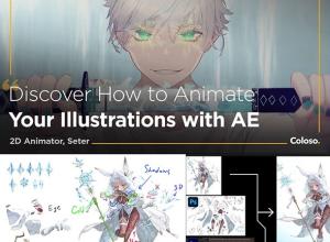 Coloso AE+PS二维动漫插画动画制作全流程视频教程+中英文字幕 Animate Your Illustration with AE